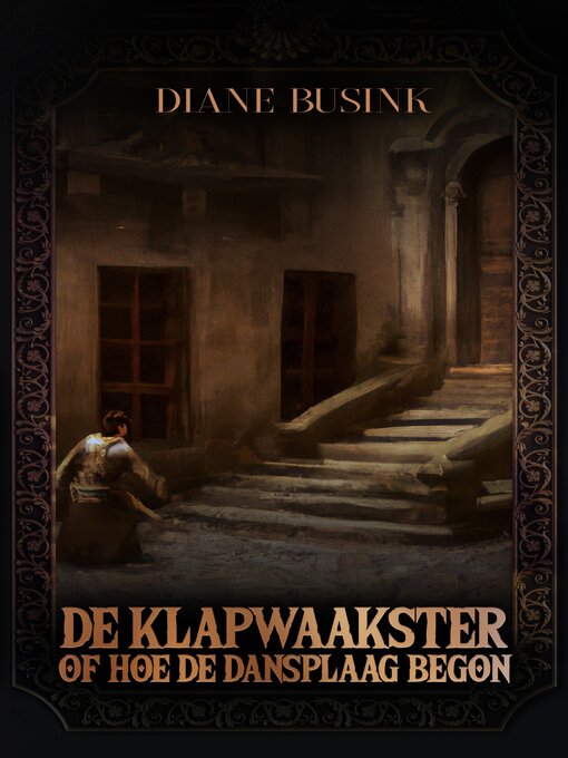 Title details for De klapwaakster of hoe de dansplaag begon by Diane Busink - Available
